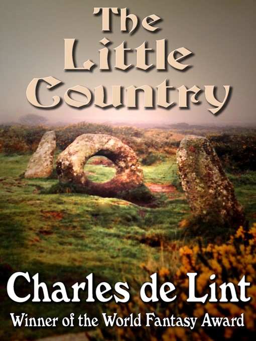 Title details for The Little Country by Charles de Lint - Available